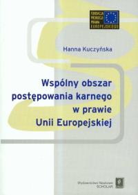Okładka książki Wspólnyy obszar postępowania karnego w prawie Unii Europejskiej