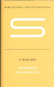 Wyobraźnia socjologiczna. Autor: Millis Wright C.. Dobreksiazki.pl Okładka książki Wyobraźnia socjologiczna