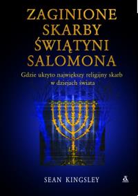 Zaginione skarby Świątyni Salomona. Autor: Sean Kingsley. Dobreksiazki.pl Okładka książki Zaginione skarby Świątyni Salomona
