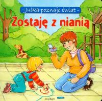 Zostaję z nianią. Autor: Stańczewska Aleksandra. Dobreksiazki.pl Okładka książki Zostaję z nianią