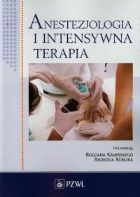 Anestezjologia i intensywna terapia. Autor: praca zbiorowa. Dobreksiazki.pl Okładka książki Anestezjologia i intensywna terapia
