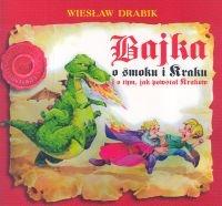 Bajka o smoku i Kraku. Autor: Drabik Wiesław. Dobreksiazki.pl Okładka książki Bajka o smoku i Kraku