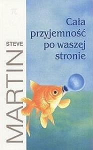 Cała przyjemność po waszej stronie. Autor: Martin Steve. Dobreksiazki.pl Okładka książki Cała przyjemność po waszej stronie