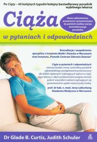 Ciąża w pytaniach i odpowiedziach. Autor: Glade B. Curtis, Judith Schuler. Dobreksiazki.pl Okładka książki Ciąża w pytaniach i odpowiedziach