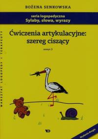 Ćwiczenia artykulacyjne: szereg ciszący Zeszyt 3. Autor: Senkowska Bożena. Dobreksiazki.pl Okładka książki Ćwiczenia artykulacyjne: szereg ciszący Zeszyt 3