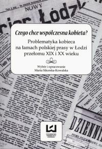 Czego chce współczesna kobieta?. Wydawca: Wydawnictwo Uniwersytetu Łódzkiego. Dobreksiazki.pl Opakowanie Czego chce współczesna kobieta?