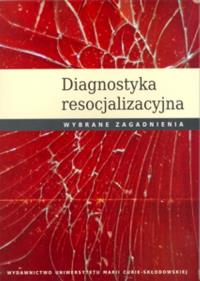 Diagnostyka resocjalizacyjna. Wydawca: UMCS. Dobreksiazki.pl Opakowanie Diagnostyka resocjalizacyjna