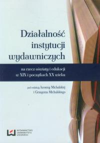 Działalność instytucji wydawniczych. Wydawca: Wydawnictwo Uniwersytetu Łódzkiego. Dobreksiazki.pl Opakowanie Działalność instytucji wydawniczych