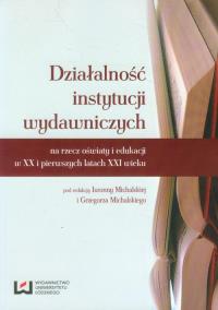 Działalność instytucji wydawniczych. Wydawca: Wydawnictwo Uniwersytetu Łódzkiego. Dobreksiazki.pl Opakowanie Działalność instytucji wydawniczych