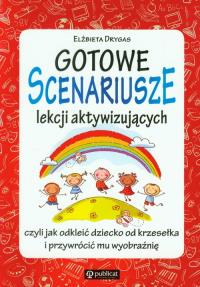 Gotowe scenariusze lekcji aktywizujących czyli .... Autor: Drygas Elżbieta. Dobreksiazki.pl Okładka książki Gotowe scenariusze lekcji aktywizujących czyli ...