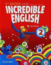 Incredible English 2E 2 CB OXFORD. Autor: Phillips Sarah, Morgan Michaela, Peter Redpath. Dobreksiazki.pl Okładka książki Incredible English 2E 2 CB OXFORD