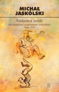 Kaduceus polski. Autor: Jaskólski Michał. Dobreksiazki.pl Okładka książki Kaduceus polski