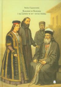 Karaimi w Koronie i na Litwie w XV-XVIII wieku. Autor: Gąsiorowski Stefan. Dobreksiazki.pl Okładka książki Karaimi w Koronie i na Litwie w XV-XVIII wieku