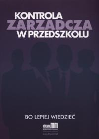 Kontrola zarządcza w przedszkolu. Wydawca: Oficyna MM. Dobreksiazki.pl Opakowanie Kontrola zarządcza w przedszkolu