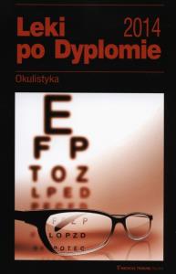 Leki po dyplomie Okulistyka 2014. Wydawca: Medical Tribune. Dobreksiazki.pl Opakowanie Leki po dyplomie Okulistyka 2014