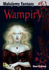 Malujemy fantasy Wampiry i inne nocne potwory. Autor: Ozdamar Diane. Dobreksiazki.pl Okładka książki Malujemy fantasy Wampiry i inne nocne potwory
