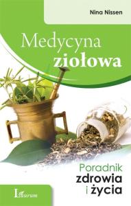 Medycyna ziołowa. Autor: Nissen Nina. Dobreksiazki.pl Okładka książki Medycyna ziołowa