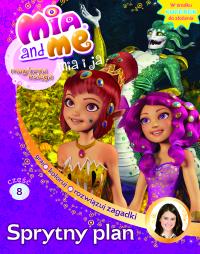 Mia and me Magiczna księga 8 Sprytny plan. Autor: Opracowanie zbiorowe. Dobreksiazki.pl Okładka książki Mia and me Magiczna księga 8 Sprytny plan