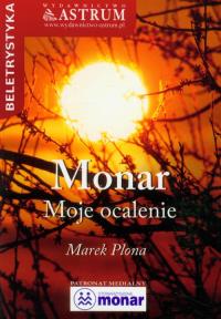 Monar Moje ocalenie. Autor: Plona Marek. Dobreksiazki.pl Okładka książki Monar Moje ocalenie
