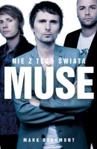 Muse. Nie z tego świata. Autor: Mark Beaumont. Dobreksiazki.pl Okładka książki Muse. Nie z tego świata