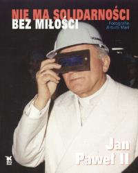 Nie ma Solidaroności bez miłości. Autor: Praca zbiorowa. Dobreksiazki.pl Okładka książki Nie ma Solidaroności bez miłości