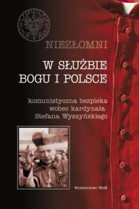 Niezłomni. W służbie Boga i Polski. Autor: praca zbiorowa. Dobreksiazki.pl Okładka książki Niezłomni. W służbie Boga i Polski