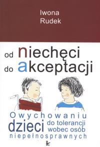 Od niechęci do akceptacji. Autor: Iwona Rudek. Dobreksiazki.pl Okładka książki Od niechęci do akceptacji