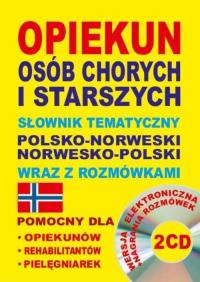Opiekun osób chorych pol-norw, norw-pol + CD. Autor: Opracowanie zbiorowe. Dobreksiazki.pl Okładka książki Opiekun osób chorych pol-norw, norw-pol + CD