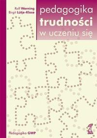 Pedagogika. Trudności w uczeniu się. Autor: Werning Rolf, Lutje-Klose Brigit. Dobreksiazki.pl Okładka książki Pedagogika. Trudności w uczeniu się