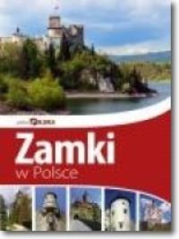 Piękna Polska. Zamki w Polsce. Autor: Praca zbiorowa. Dobreksiazki.pl Okładka książki Piękna Polska. Zamki w Polsce