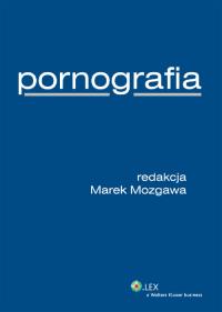 Pornografia. Wydawca: Wolters Kluwer. Dobreksiazki.pl Opakowanie Pornografia
