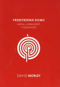 Przestrzenie domu. Autor: Morley David. Dobreksiazki.pl Okładka książki Przestrzenie domu