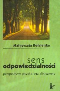 Sens odpowiedzialności. Autor: Małgorzata Kościelska. Dobreksiazki.pl Okładka książki Sens odpowiedzialności