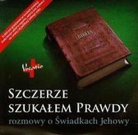 Szczerze szukałem prawdy. Autor: Praca zbiorowa. Dobreksiazki.pl Okładka książki Szczerze szukałem prawdy