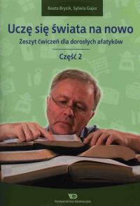 Uczę się świata na nowo. Zeszyt ćwiczeń cz.2. Autor: Gajos Sylwia, Bryzik Beata. Dobreksiazki.pl Okładka książki Uczę się świata na nowo. Zeszyt ćwiczeń cz.2