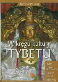 W kręgu kultury Tybetu. Autor: Pohorski Krzysztof. Dobreksiazki.pl Okładka książki W kręgu kultury Tybetu