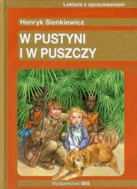 W pustyni i w puszczy Lektura z opracowaniem. Autor: Sienkiewicz Henryk. Dobreksiazki.pl Okładka książki W pustyni i w puszczy Lektura z opracowaniem