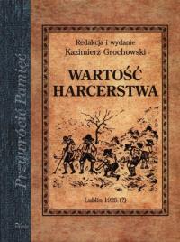 Wartość harcerstwa. Autor: Kazimierz Grochowski. Dobreksiazki.pl Okładka książki Wartość harcerstwa