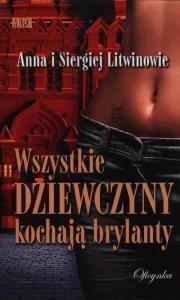 Wszystkie dziewczyny kochają brylanty. Autor: Litwin Siergiej. Dobreksiazki.pl Okładka książki Wszystkie dziewczyny kochają brylanty