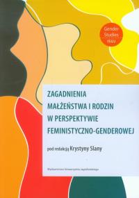 Zagadnienia małżeństwa i rodzin w perspektywie.... Autor: Krystyna Slana (red.). Dobreksiazki.pl Okładka książki Zagadnienia małżeństwa i rodzin w perspektywie...