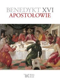 Apostołowie. Autor: Benedykt XVI. Dobreksiazki.pl Okładka książki Apostołowie