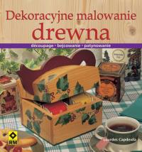 Dekoracyjne malowanie drewna RM. Autor: Capdevila Lourdes. Dobreksiazki.pl Okładka książki Dekoracyjne malowanie drewna RM