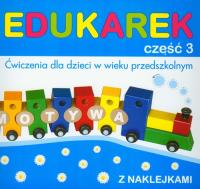 Edukarek część 3. Ćwiczenia dla dzieci w wieku przedszkolnym. Autor: Wilk Katarzyna, Dubiecka-Zabierzowska Joanna, Zając Krystyna. Dobreksiazki.pl Okładka książki Edukarek część 3. Ćwiczenia dla dzieci w wieku przedszkolnym