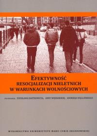 Efektywność resocjalizacji nieletnich w warunkach wolnościowych. Wydawca: UMCS. Dobreksiazki.pl Opakowanie Efektywność resocjalizacji nieletnich w warunkach wolnościowych
