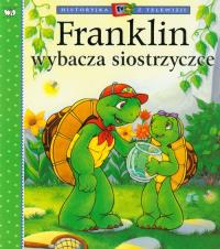 Franklin wybacza siostrzyczce. Autor: Paulette Bourgeois, Brenda Clark. Dobreksiazki.pl Okładka książki Franklin wybacza siostrzyczce