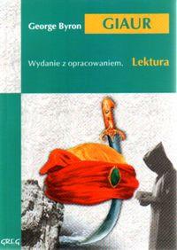 Giaur z oprac. GREG. Autor: George Byron. Dobreksiazki.pl Okładka książki Giaur z oprac. GREG
