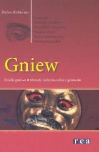 Gniew. Źródła Gniewu REA WZ. Autor: Helen Robinson. Dobreksiazki.pl Okładka książki Gniew. Źródła Gniewu REA WZ