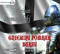 Gniewny pomruk burzy - Audiobook. Autor: Domagalski Dariusz. Dobreksiazki.pl Okładka książki Gniewny pomruk burzy - Audiobook