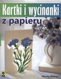 Kartki i wycinanki z papieru RM. Autor: Mathon Maurice. Dobreksiazki.pl Okładka książki Kartki i wycinanki z papieru RM