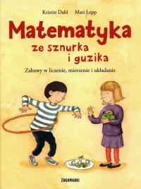 Matematyka ze sznurka i guzika. Autor: Mati Lepp, Kristin Dahl. Dobreksiazki.pl Okładka książki Matematyka ze sznurka i guzika